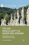 Italian Masculinity as Queer Melodrama cover