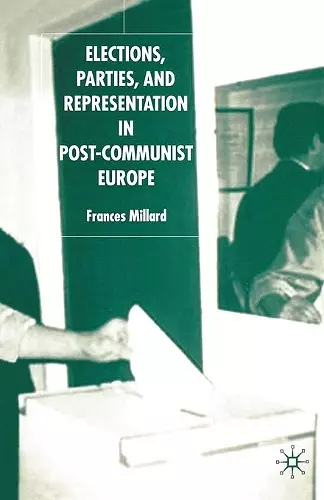 Elections, Parties and Representation in Post-Communist Europe cover