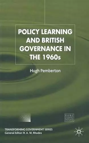 Policy Learning and British Governance in the 1960s cover