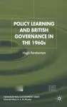 Policy Learning and British Governance in the 1960s cover