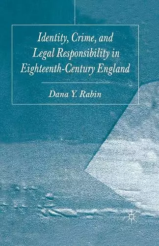 Identity, Crime and Legal Responsibility in Eighteenth-Century England cover