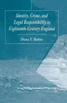 Identity, Crime and Legal Responsibility in Eighteenth-Century England cover
