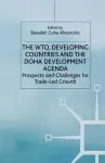 The WTO, Developing Countries and the Doha Development Agenda cover