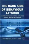 The Dark Side of Behaviour at Work cover