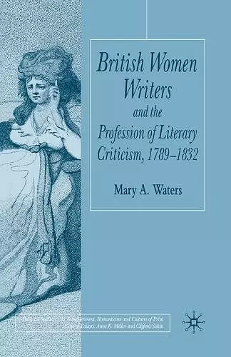 British Women Writers and the Profession of Literary Criticism, 1789-1832 cover