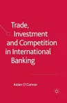 Trade, Investment and Competition in International Banking cover