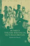 Women's Theatre Writing in Victorian Britain cover