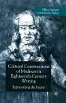 Cultural Constructions of Madness in Eighteenth-Century Writing cover