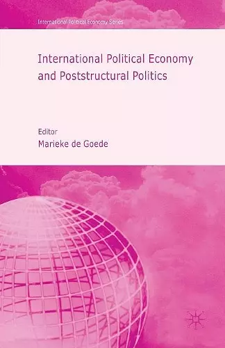 International Political Economy and Poststructural Politics cover