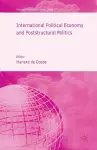 International Political Economy and Poststructural Politics cover