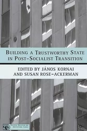 Building a Trustworthy State in Post-Socialist Transition cover