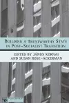 Building a Trustworthy State in Post-Socialist Transition cover