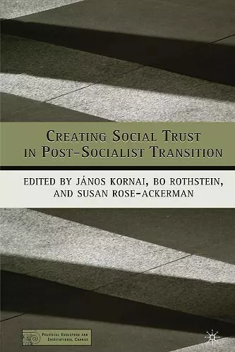 Creating Social Trust in Post-Socialist Transition cover