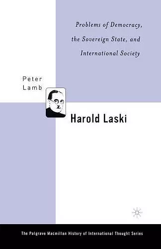 Harold Laski: Problems of Democracy, the Sovereign State, and International Society cover