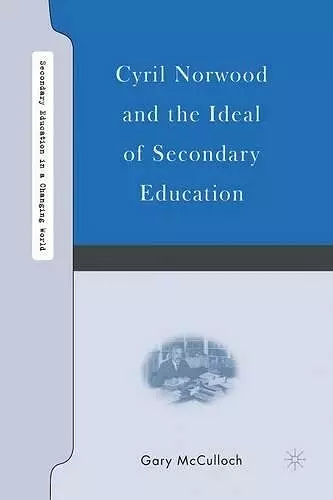 Cyril Norwood and the Ideal of Secondary Education cover