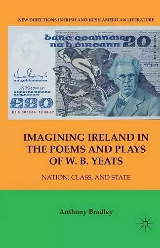 Imagining Ireland in the Poems and Plays of W. B. Yeats cover