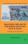 Imagining Ireland in the Poems and Plays of W. B. Yeats cover