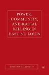 Power, Community, and Racial Killing in East St. Louis cover