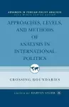 Approaches, Levels, and Methods of Analysis in International Politics cover