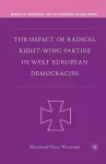 The Impact of Radical Right-Wing Parties in West European Democracies cover