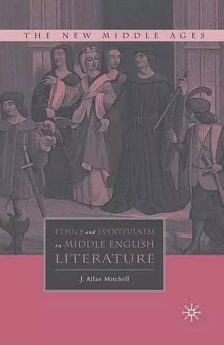 Ethics and Eventfulness in Middle English Literature cover