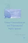 Global Communication and Transnational Public Spheres cover