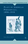 Plays in American Periodicals, 1890-1918 cover