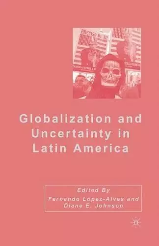 Globalization and Uncertainty in Latin America cover