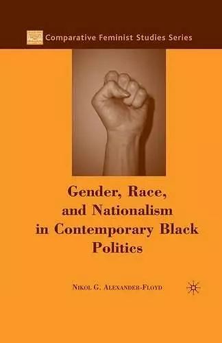 Gender, Race, and Nationalism in Contemporary Black Politics cover