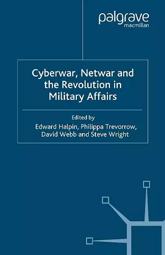 Cyberwar, Netwar and the Revolution in Military Affairs cover