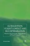 Globalization, Self-Determination and Violent Conflict cover