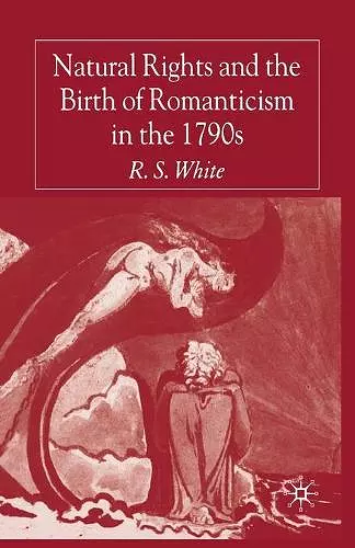 Natural Rights and the Birth of Romanticism in the 1790s cover