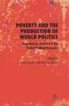 Poverty and the Production of World Politics cover