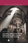 Islamic Traditions of Refuge in the Crises of Iraq and Syria cover