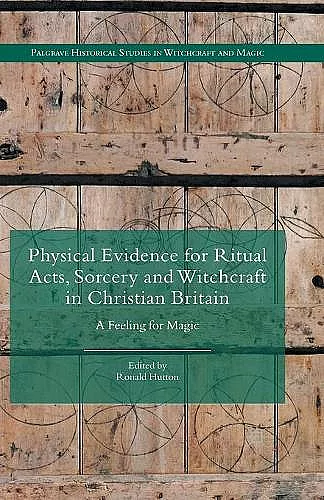 Physical Evidence for Ritual Acts, Sorcery and Witchcraft in Christian Britain cover
