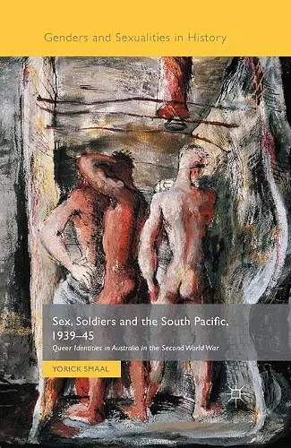 Sex, Soldiers and the South Pacific, 1939-45 cover