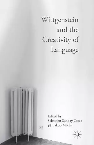 Wittgenstein and the Creativity of Language cover