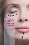 Women, Celebrity and Cultures of Ageing cover
