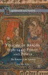 Yolande of Aragon (1381-1442) Family and Power cover