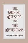 The Second Crusade and the Cistercians cover