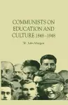 Communists on Education and Culture, 1848-1948 cover