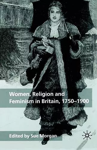 Women, Religion and Feminism in Britain, 1750-1900 cover