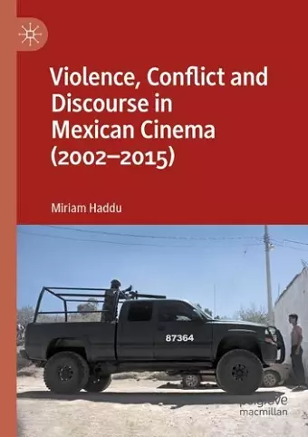 Violence, Conflict and Discourse in Mexican Cinema (2002-2015) cover