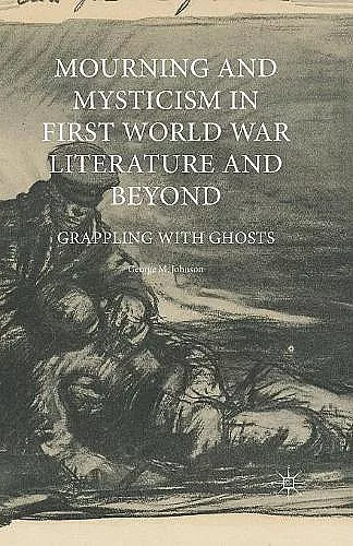 Mourning and Mysticism in First World War Literature and Beyond cover