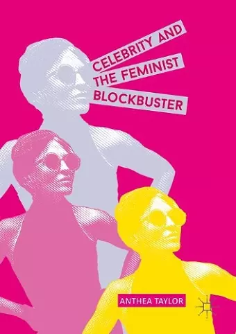 Celebrity and the Feminist Blockbuster cover