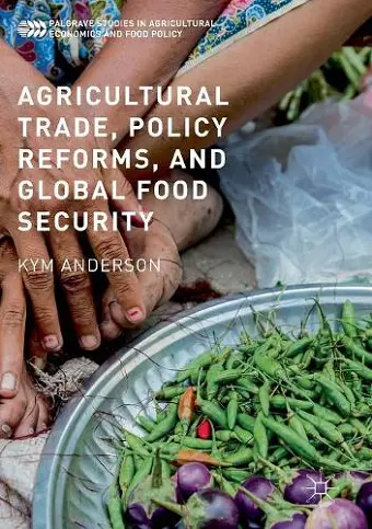 Agricultural Trade, Policy Reforms, and Global Food Security cover