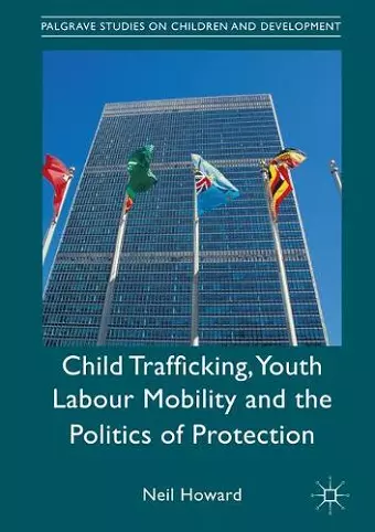 Child Trafficking, Youth Labour Mobility and the Politics of Protection cover