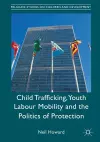 Child Trafficking, Youth Labour Mobility and the Politics of Protection cover