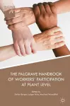 The Palgrave Handbook of Workers’ Participation at Plant Level cover