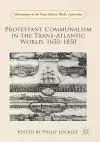 Protestant Communalism in the Trans-Atlantic World, 1650–1850 cover